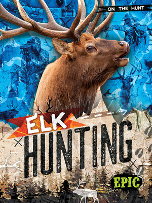 cover image of Elk Hunting